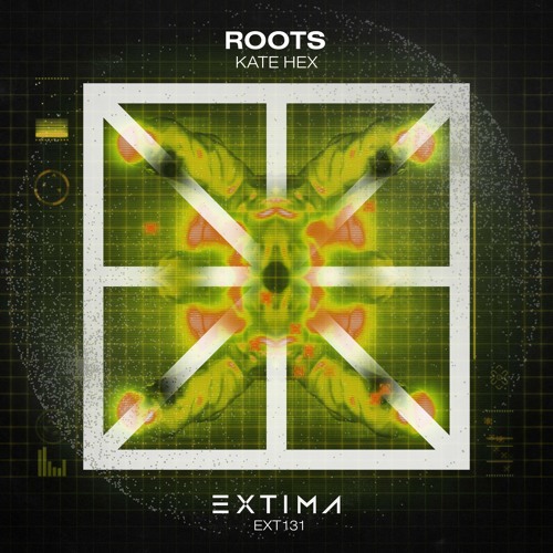 Kate Hex - Roots [EXTIMA]