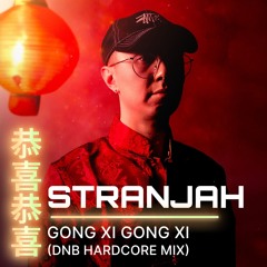STRANJAH - 恭喜恭喜 Gong Xi Gong Xi (Hardcore DnB Mix)
