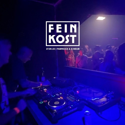 Fabrixxx & d.neub @ Feinkost 27.08.2022
