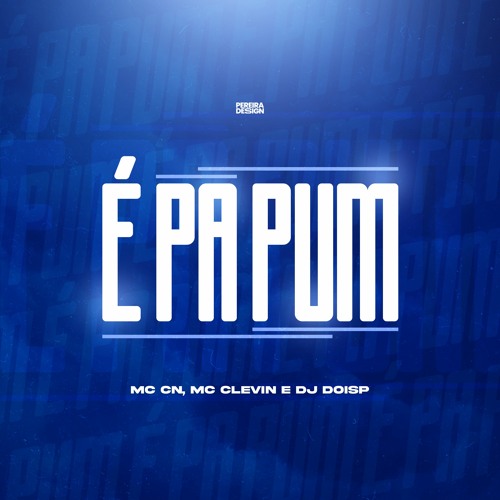 Mc Cn Feat Mc Clevin - É Papum - Dj Doisp