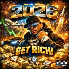 2026! Get Rich!