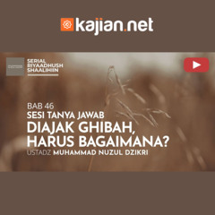 1645. Diajak Ghibah, Harus Bagaimana? - Ustadz Muhammad Nuzul Dzikri, Lc.