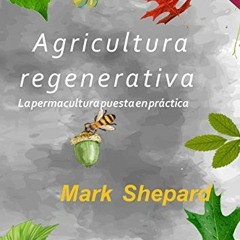 [Télécharger en format epub] Agricultura Regenerativa: La permacultura puesta en practica PDF - KI