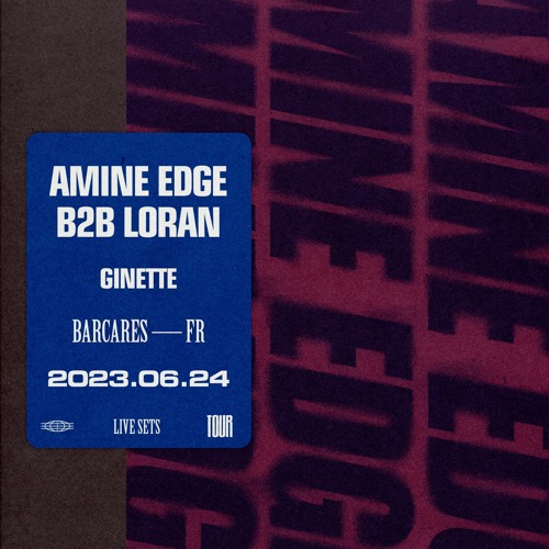 2023.06.24 - Amine Edge B2b LORAN @ Ginette, Barcares, FR