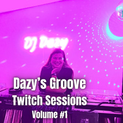 Dazys Groove - Twitch Session Volume #1