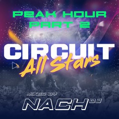 Nach Dj - Circuit All Stars 2015/2019 - Part 2 (Peak Hour)
