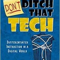 free EPUB √ DON'T Ditch That Tech: Differentiated Instruction in a Digital World by M