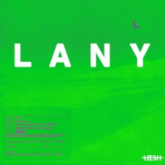 LANY - "Malibu Nights" (LEESH Remix)