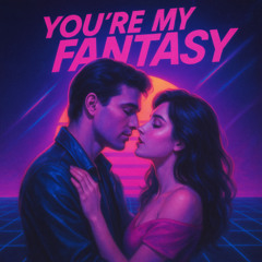You're My Fantasy