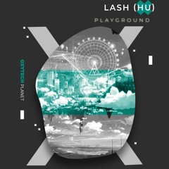 Lash (HU) - Playground (Original Mix)