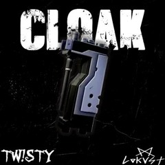 LOKVST & TW!STY - CLOAK (FREE DOWNLOAD)