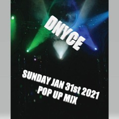 SUNDAY JAN 31st 2021 - POP UP MIX