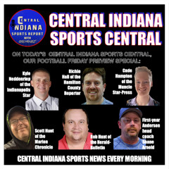 Central Indiana Sports Central: Week 1 HS Football Previews (Podcast 2.5.1)