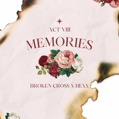 Memories Act VIII (feat. Hexx)