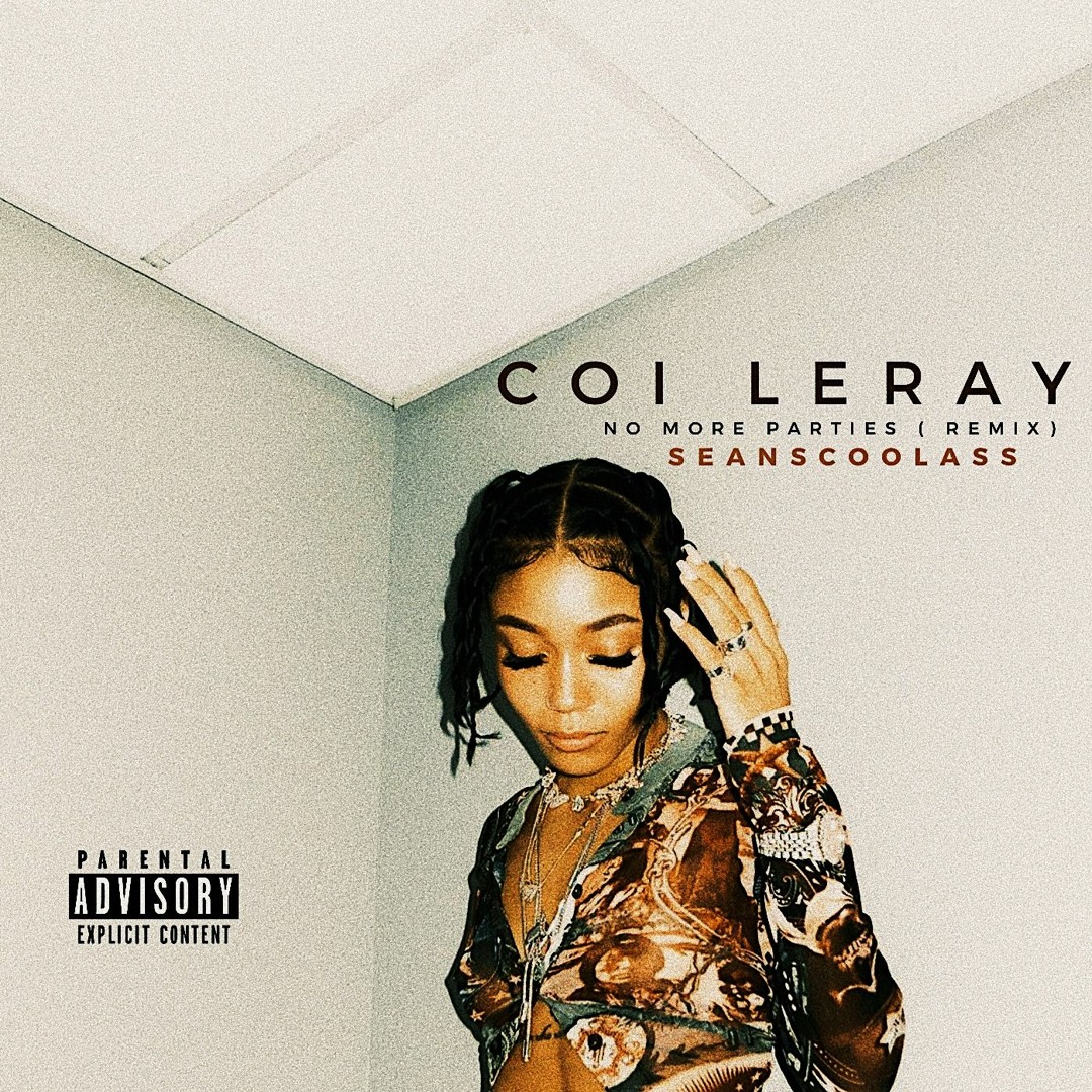 Stream COI LERAY - NO MORE PARTIES (REMIX) by SEANSCOOLASS | Listen ...