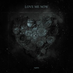 Love Me Now