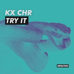 KX CHR - TRY IT [FREE DOWNLOAD]