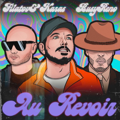 Filatov & Karas x Busy Reno - Au Revoir