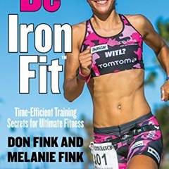 Get PDF EBOOK EPUB KINDLE Be IronFit: Time-Efficient Training Secrets for Ultimate Fitness by  Don F