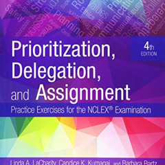 [Get] EPUB √ Prioritization, Delegation, and Assignment: Practice Exercises for the N