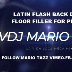 2022 LA VIDA LOCA MEGA MIX VDJ MARIO TAZZ (LATIN FLASH BACK DANCE FILLER FOR PRO DJS)
