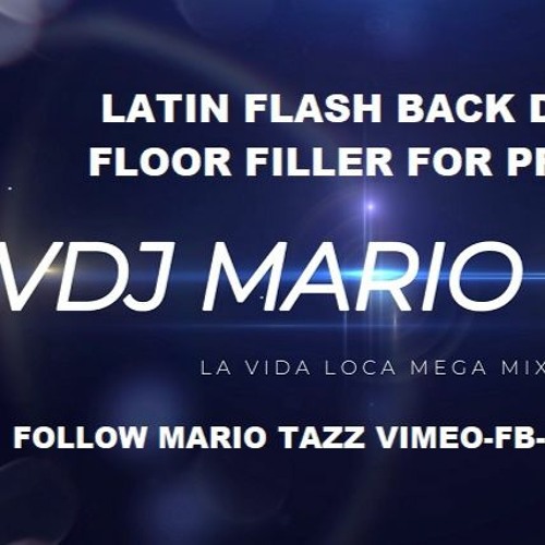 2022 LA VIDA LOCA MEGA MIX VDJ MARIO TAZZ (LATIN FLASH BACK DANCE FILLER FOR PRO DJS)
