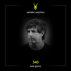 Selador Sessions 340 - Axel Giova