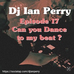 Episode 17 - Can you dance to my beat ?