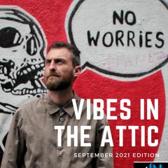 Vibes in the Attic  MI House Radio September 2021 edition