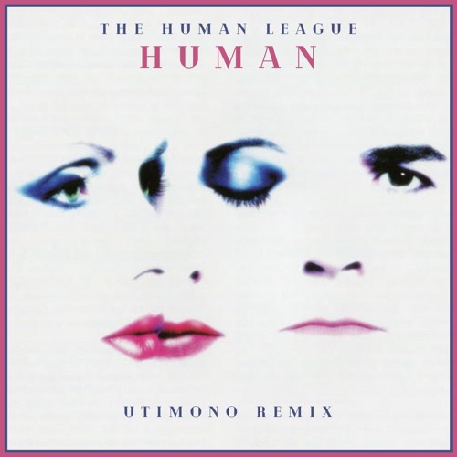Human League　HUMAN 　貴重リミックス集 13トラック収録 CD Stream The Human League - Human (utimono remix) by ARIMuzik