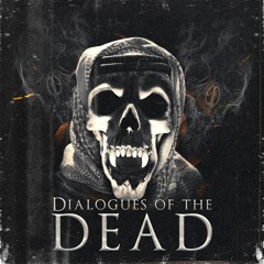Dialogues Of The Dead