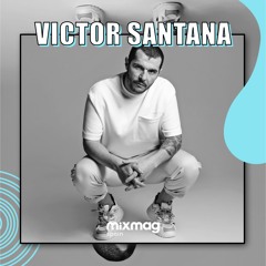 Victor Santana Mix exclusivo para Mixmag Spain