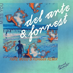 Premiere: Del Arte - Miss You ft. Forrest (Fake Mood, Kohaan Remix) [Around Midnight]