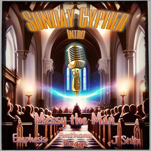 Intro - Sunday Cypher(feat. Emphasis Anthony Boggs & J Stiltz)