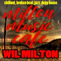 "JAMS OUTSIDE THE CLUB NORMS" - Milton Music Cafe With Wil Milton 2.7.23