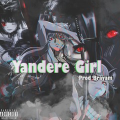 Yandere Girls (prod.Brayam)