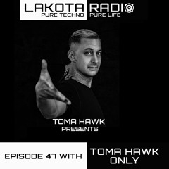 Lakota Radio - Weekly Show By Toma Hawk Episode 47 - Toma Hawk Only - #thistechnowillhauntyou