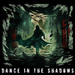 Dance In The Shadows
