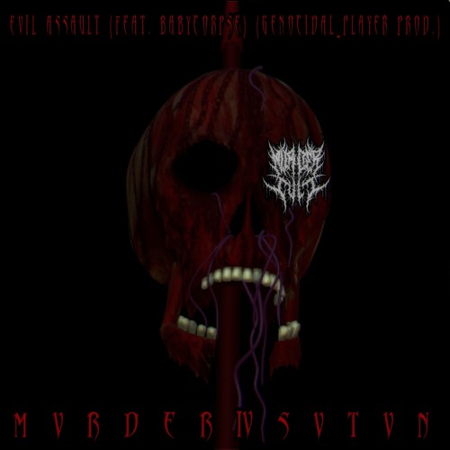 EVIL ASSAULT (FEAT. BABYCORPSE) (GENOCIDAL_PLAYER PROD.)