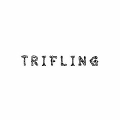 EJ - Trifling