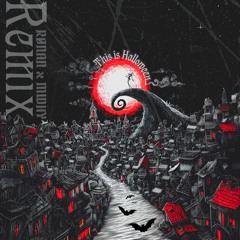 THIS IS HALLOWEEN (RØNAN X MWHY REMIX)