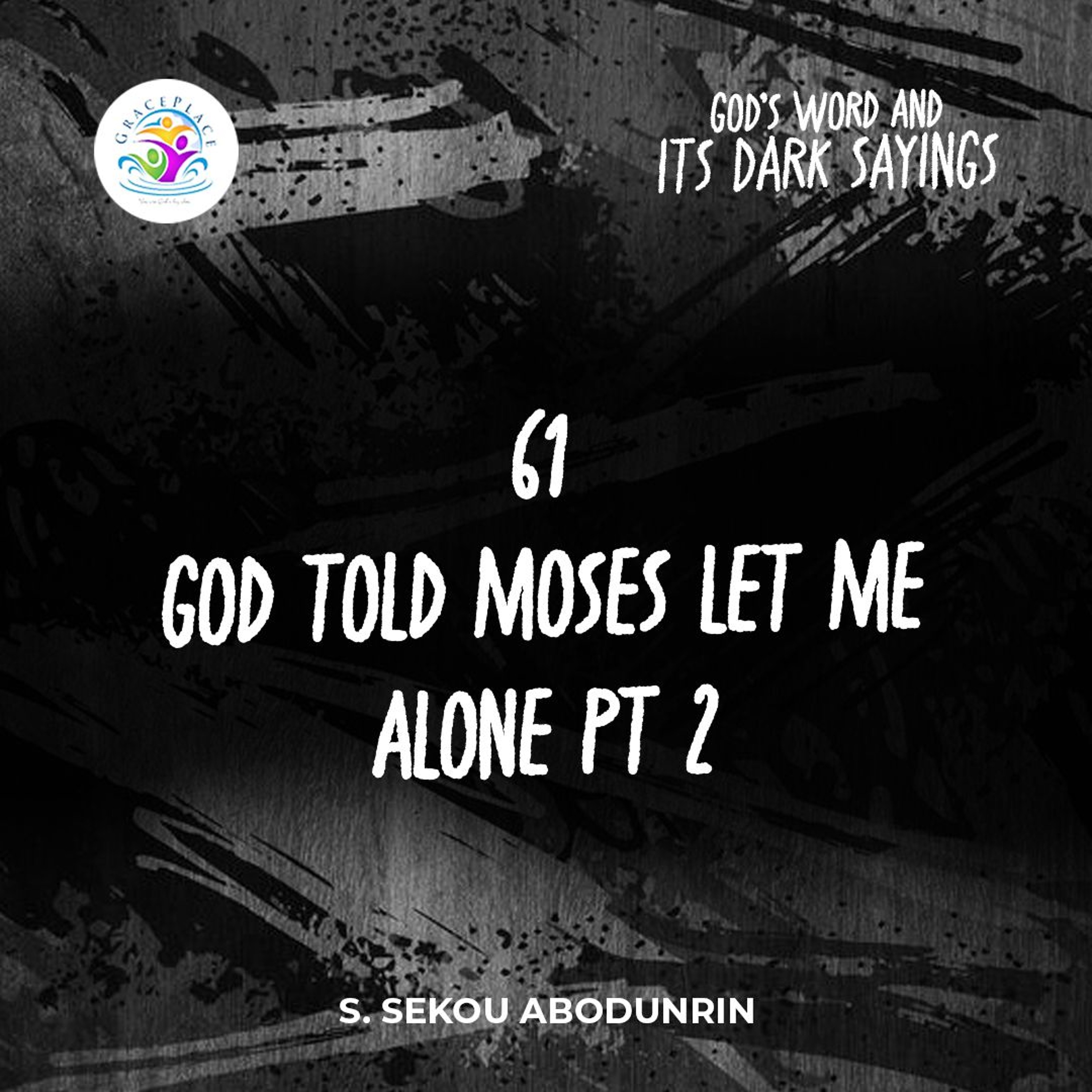 God Told Moses Let Me Alone Pt 2 (SA241029) episode artwork