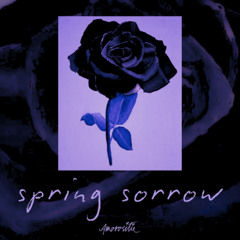 Spring Sorrow