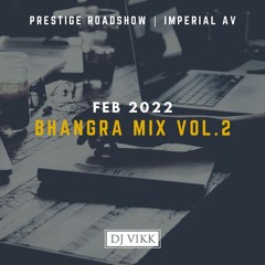 Bhangra Mix Vol. 2 | DJ VIKK | Prestige Roadshow | FEB 2022