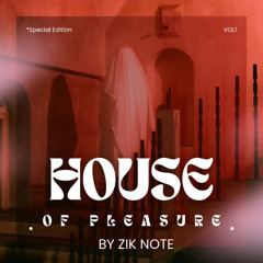 House Of Pleasure by Zik Note