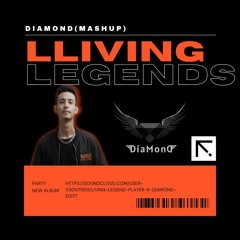 Living Legend - Player K ( Diamond Mashup )