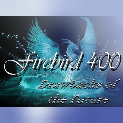 Firebird 400 ~ Turn That Thing Around