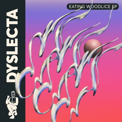 Dyslecta - Eating Woodlice