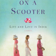 download EBOOK 💝 Sideways on a Scooter: Life and Love in India by  Miranda Kennedy [