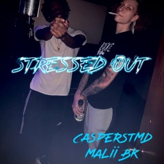 Stressed Out CasperSTMD x Malii BK